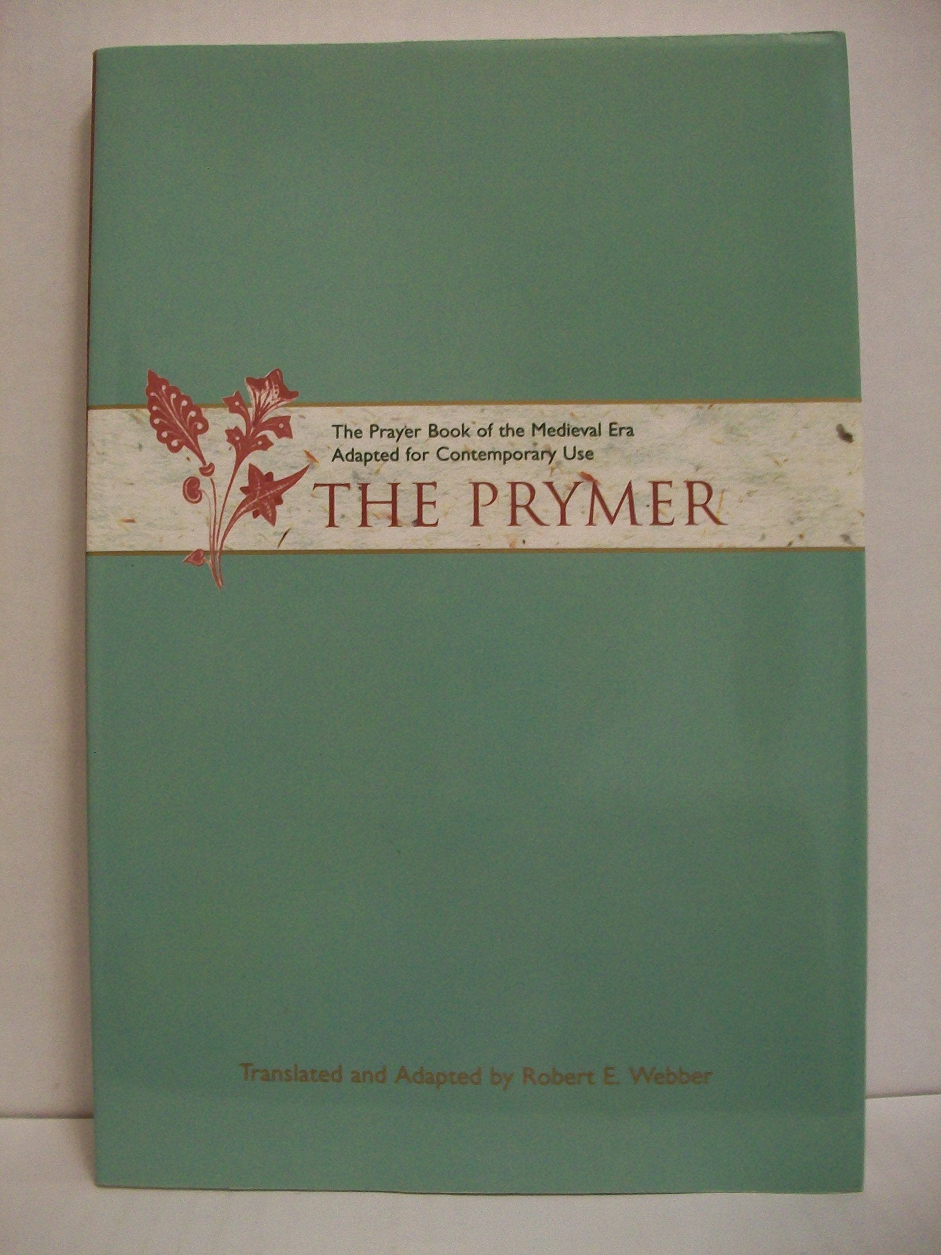 The Prymer: The Prayer Book of the Medieval Era Adapted for Contemporary Use,Used
