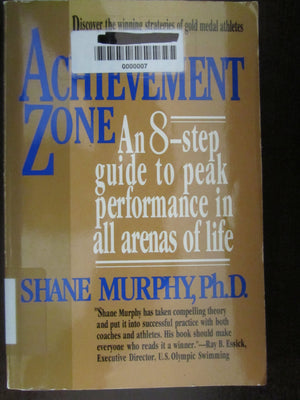 The Achievement Zone: An Eightstep Guide To Peak Performance,New