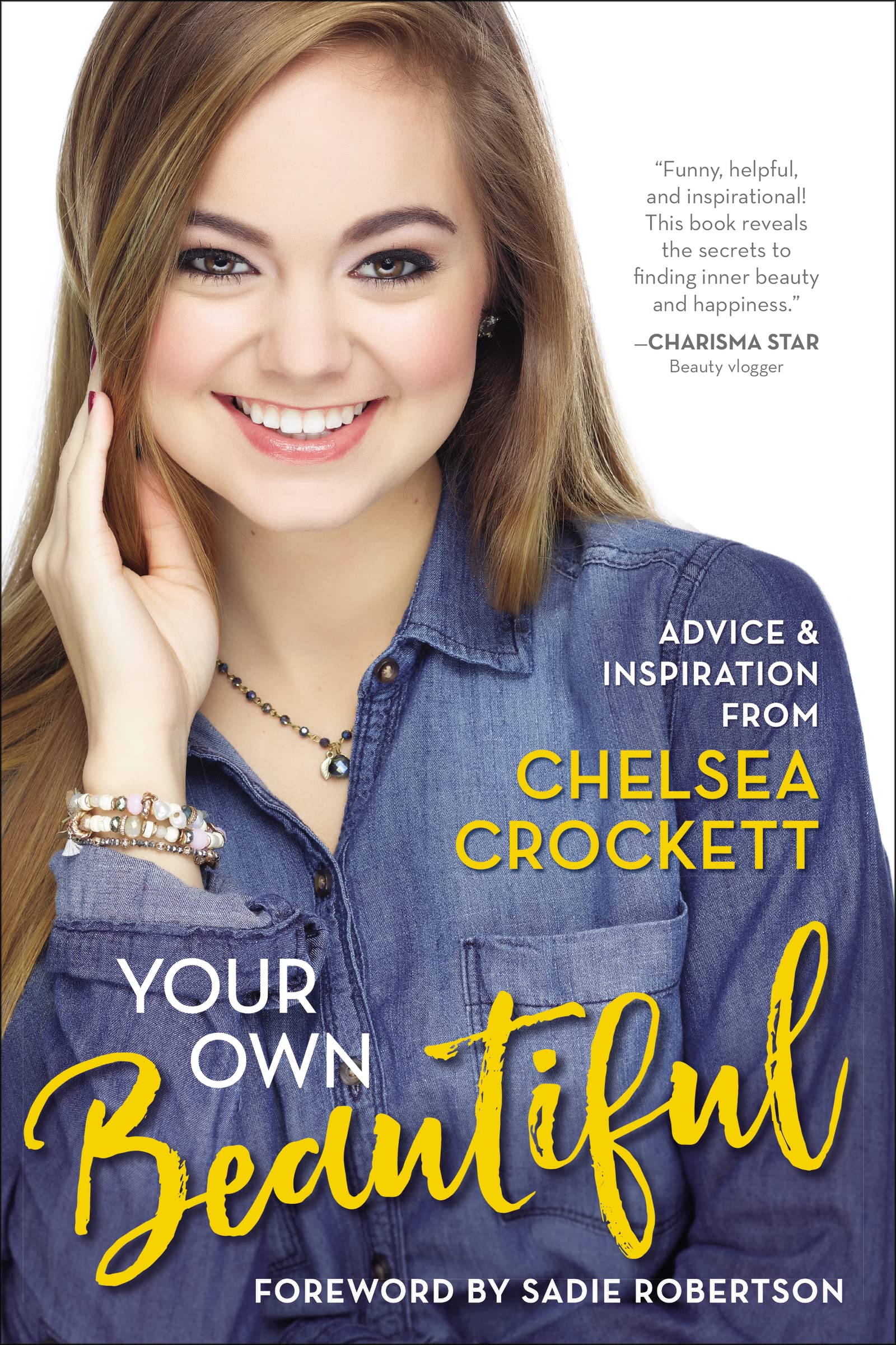 Your Own Beautiful: Advice and Inspiration from Chelsea Crockett,Used