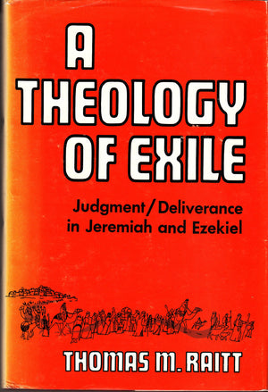A Theology of Exile: Judgment/Deliverance in Jeremiah and Ezekiel,Used
