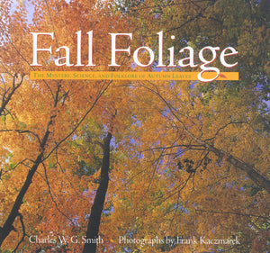 Fall Foliage: The Mystery, Science, And Folklore Of Autumn Leaves,Used