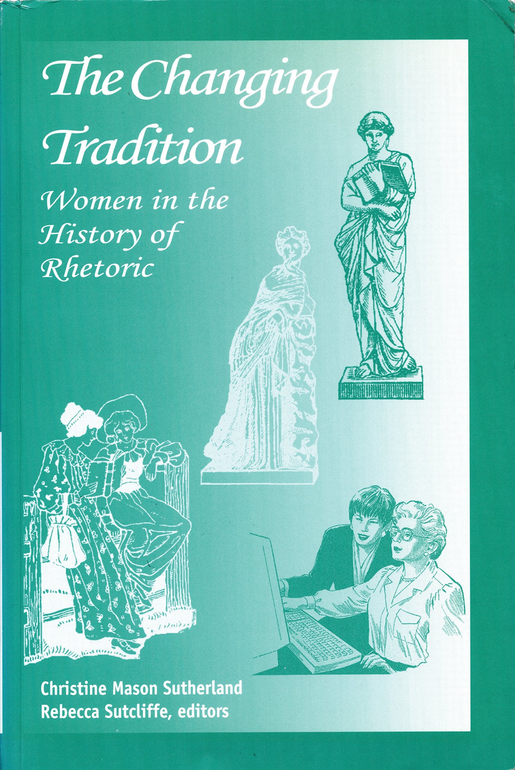 The Changing Tradition: Women in the History of Rhetoric,Used