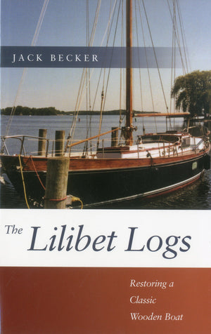 Lilibet Logs: Restoring a Classic Wooden Boat,Used