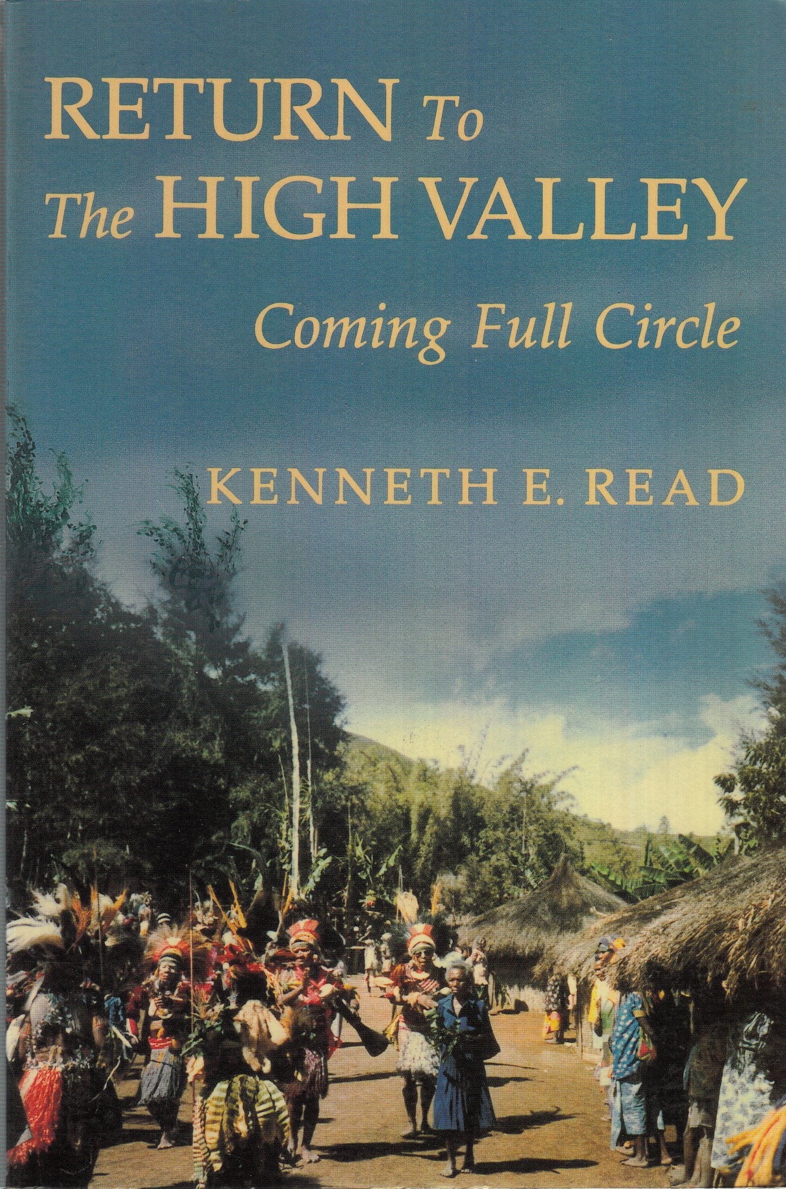 Return To The High Valley: Coming Full Circle (Studies in Melanesian Anthropology),Used