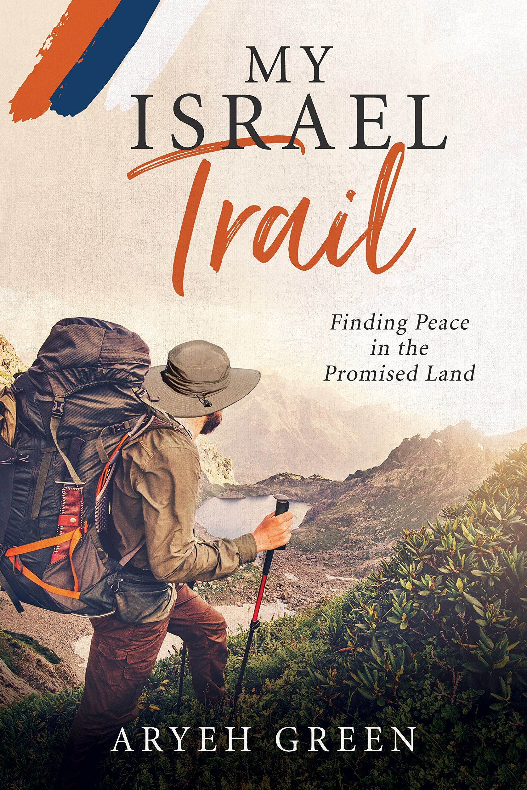 My Israel Trail: Finding Peace in the Promised Land,Used