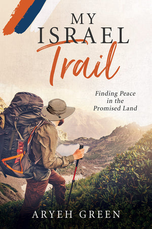 My Israel Trail: Finding Peace in the Promised Land,Used