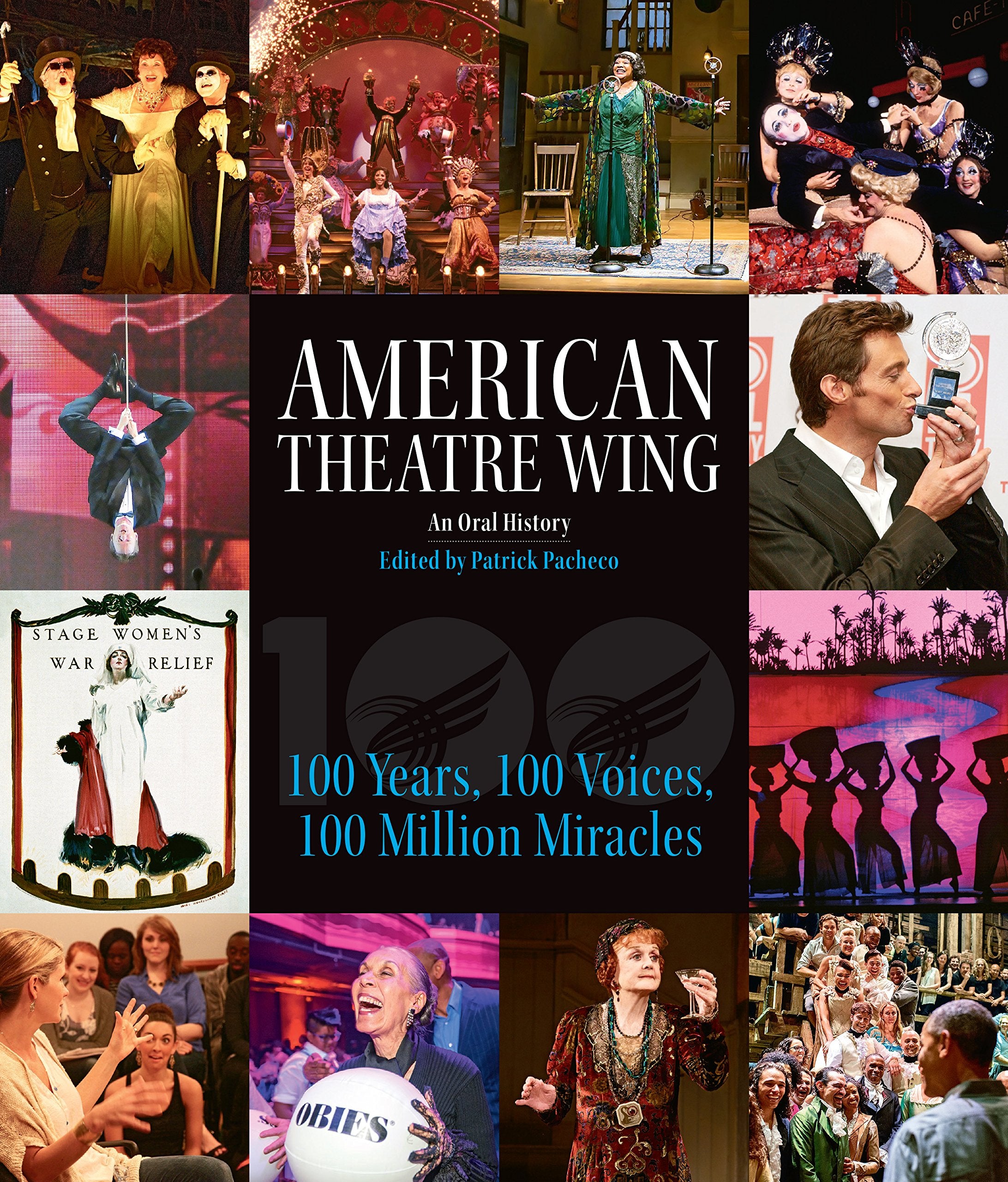 American Theatre Wing, An Oral History: 100 Years, 100 Voices, 100 Million Miracles,Used