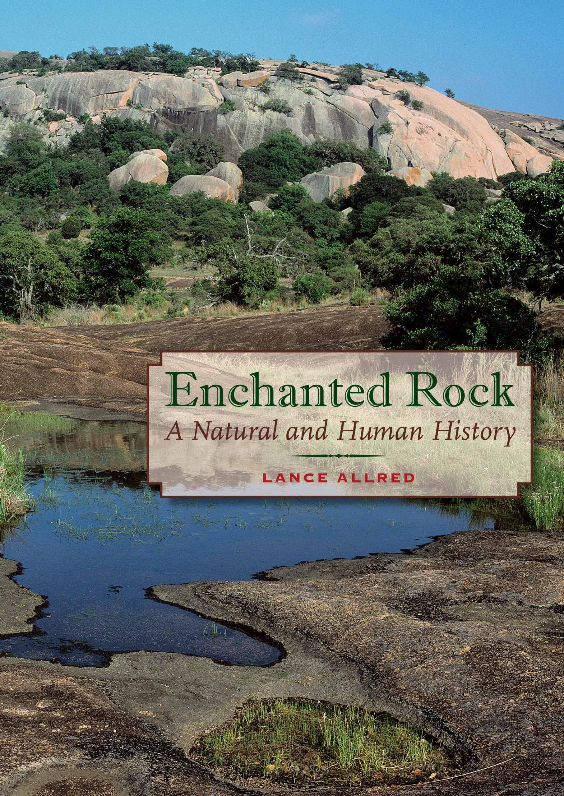 Enchanted Rock: A Natural and Human History,Used