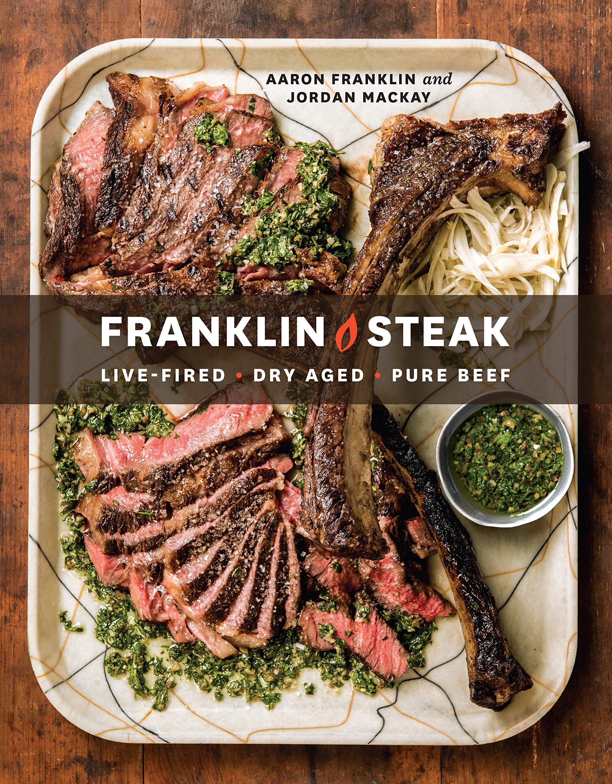 Franklin Steak: Dryaged. Livefired. Pure Beef. [A Cookbook]-used