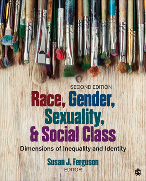 Race, Gender, Sexuality, and Social Class: Dimensions of Inequality and Identity,New
