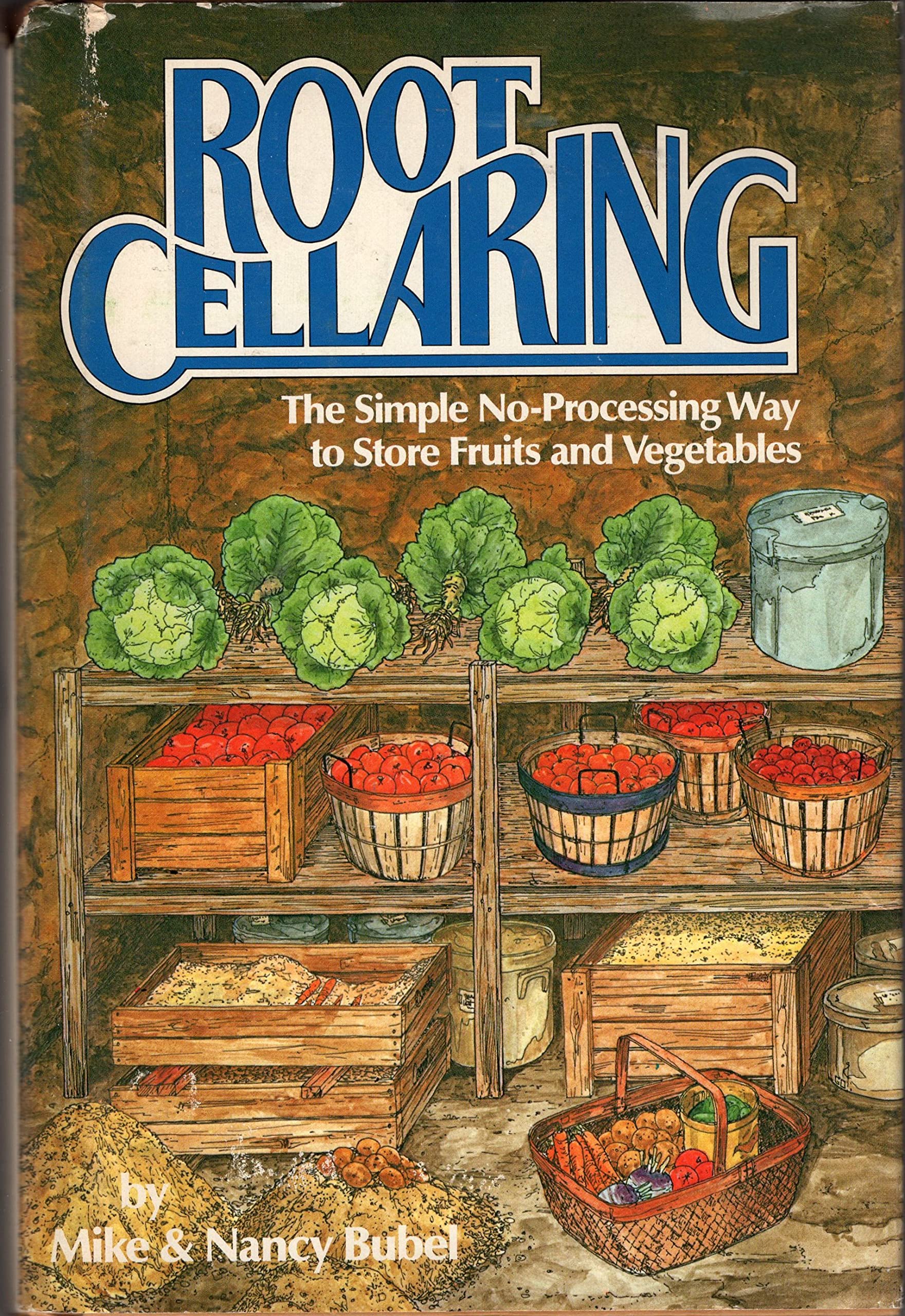 Root Cellaring: The Simple NoProcessing Way to Store Fruits and Vegetables,New