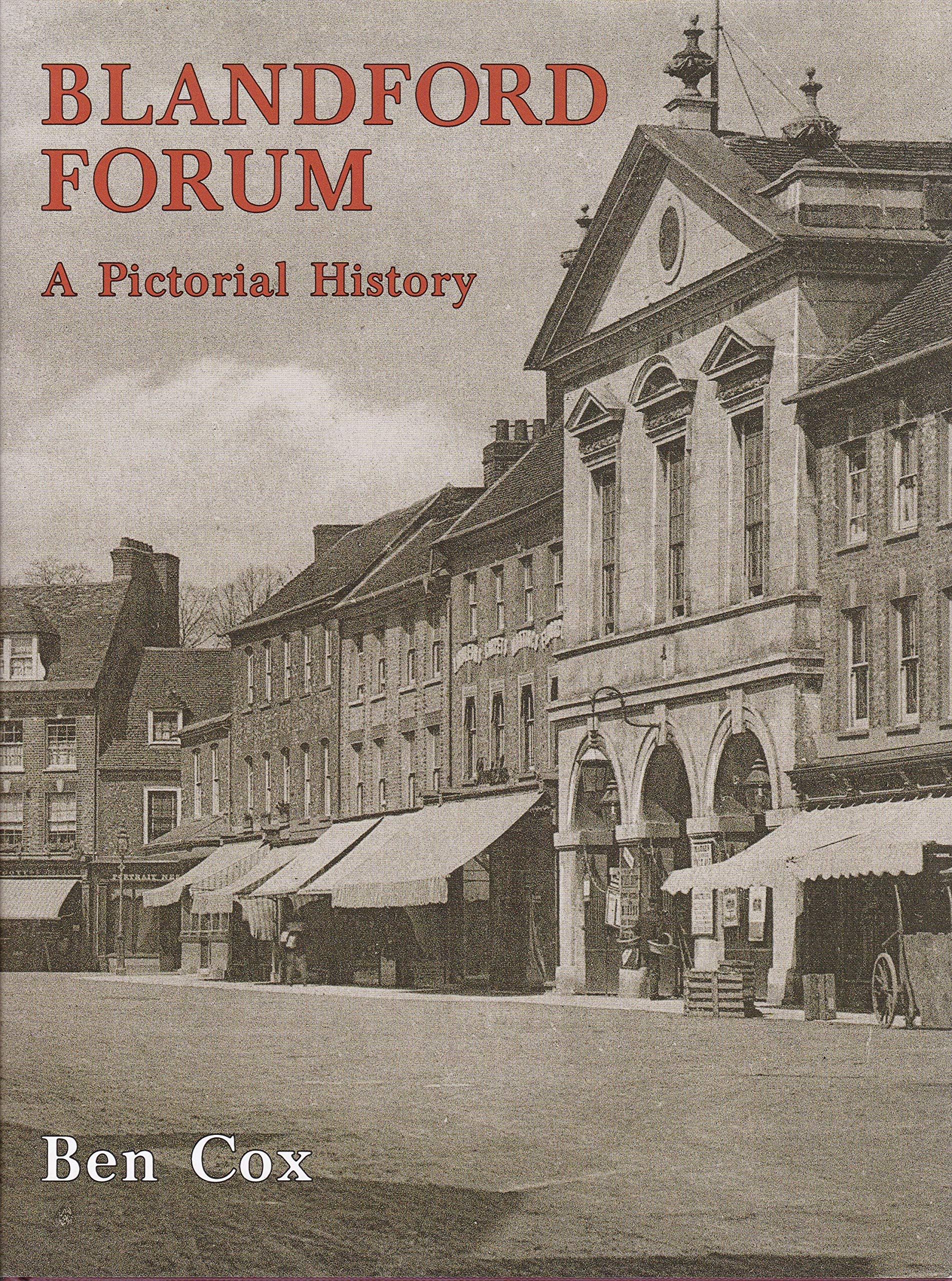 Blandford Forum: A Pictorial History,Used