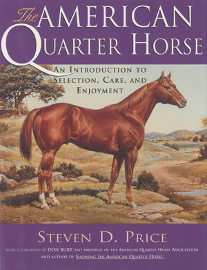 The American Quarter Horse: An Introduction To Selection, Care, And Enjoyment,New