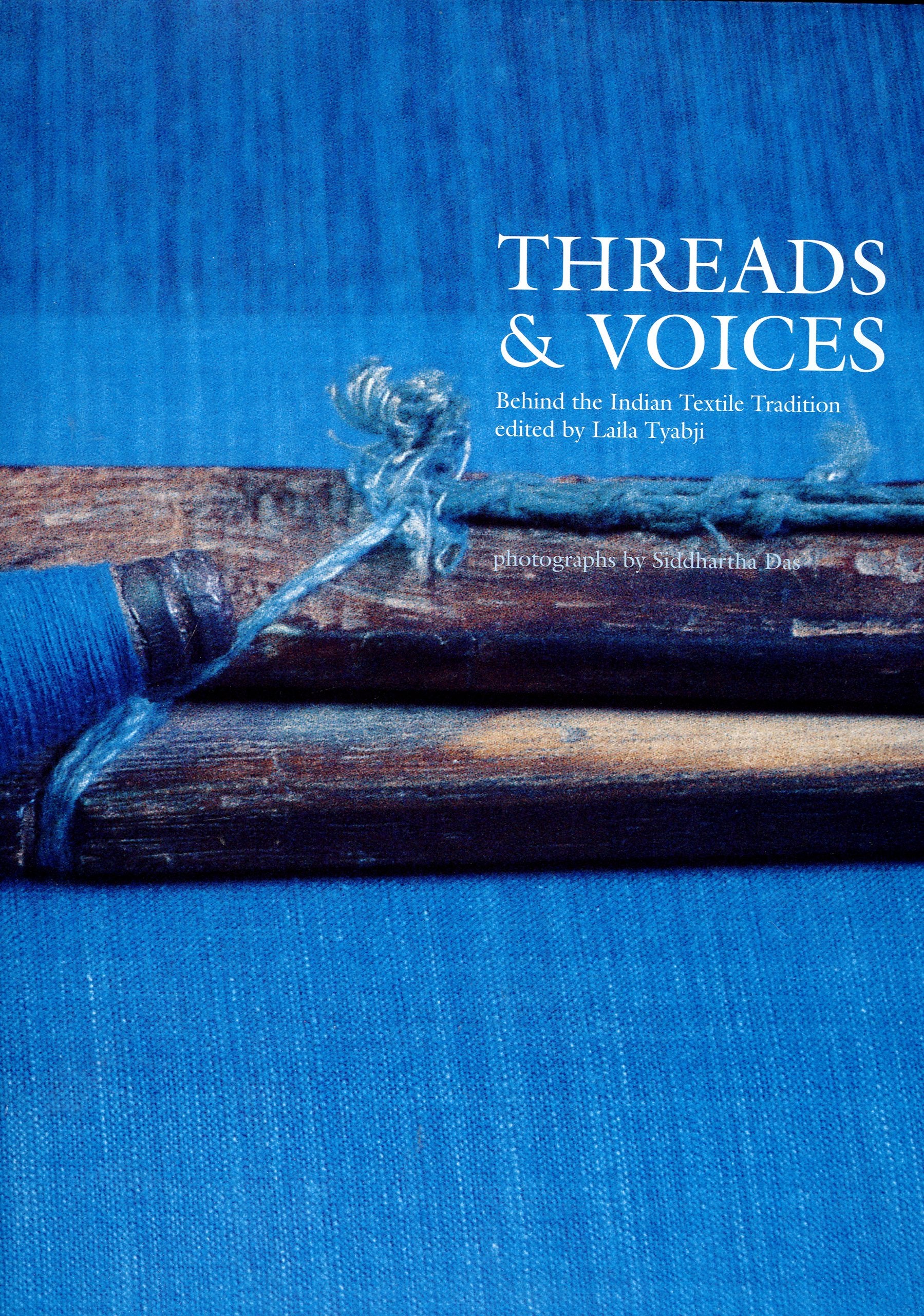Threads & Voices: Behind the Indian Textile Tradition,Used
