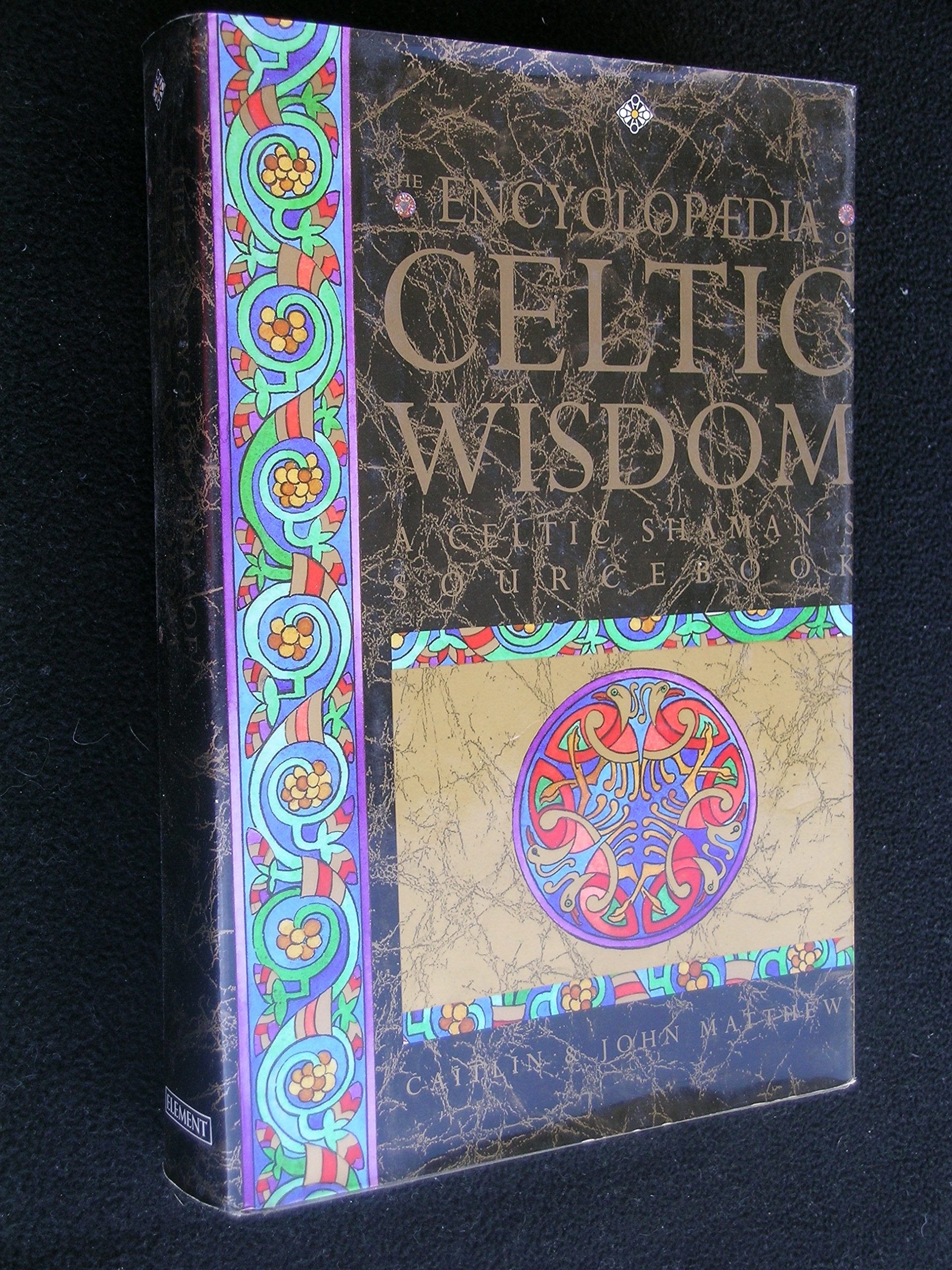 The Encyclopaedia of Celtic Wisdom: The Celtic Shaman's Sourcebook,Used