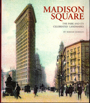 Madison Square: The Park and Its Celebrated Landmarks,Used