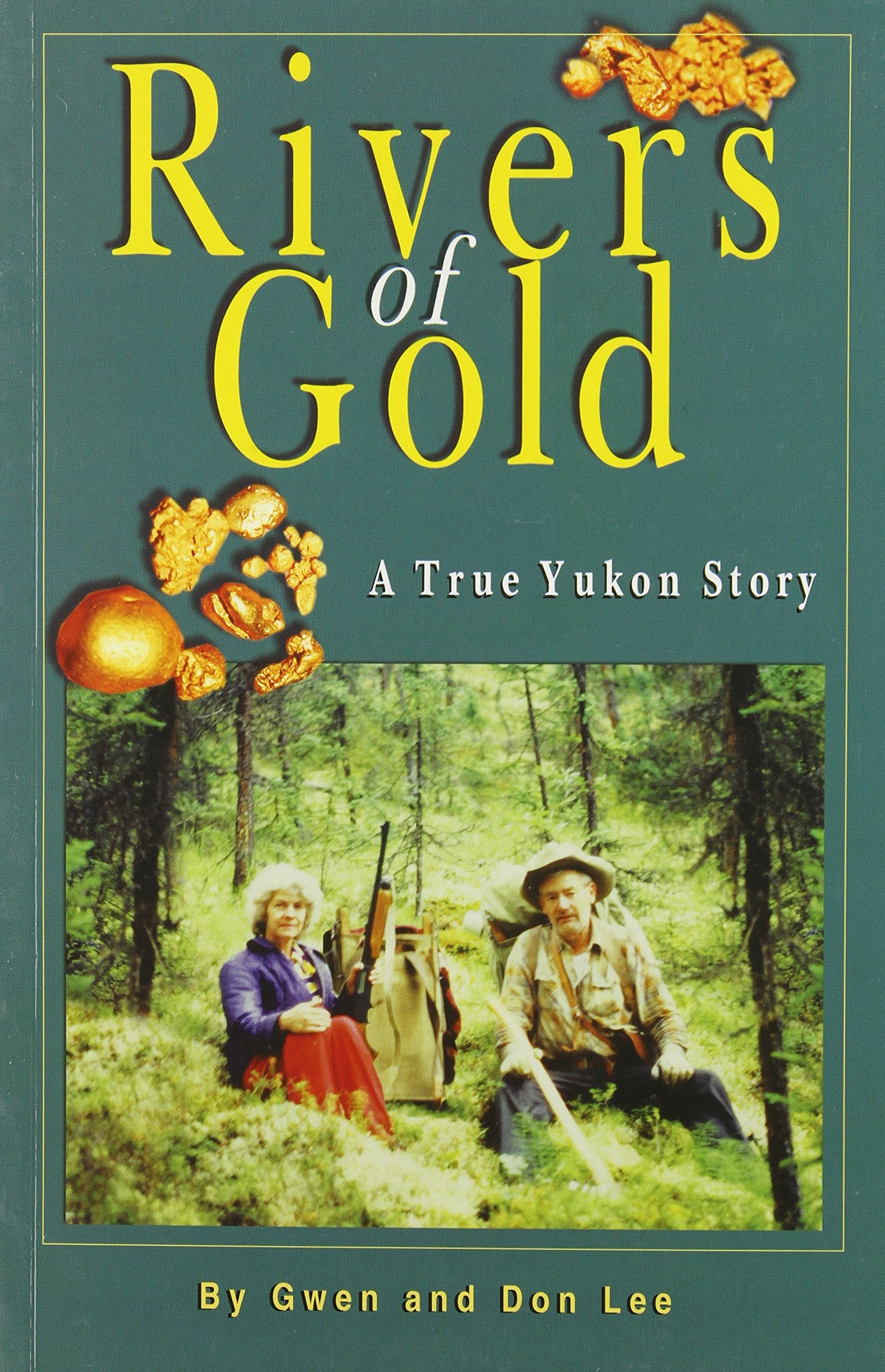 Rivers Of Gold: A True Yukon Story,Used