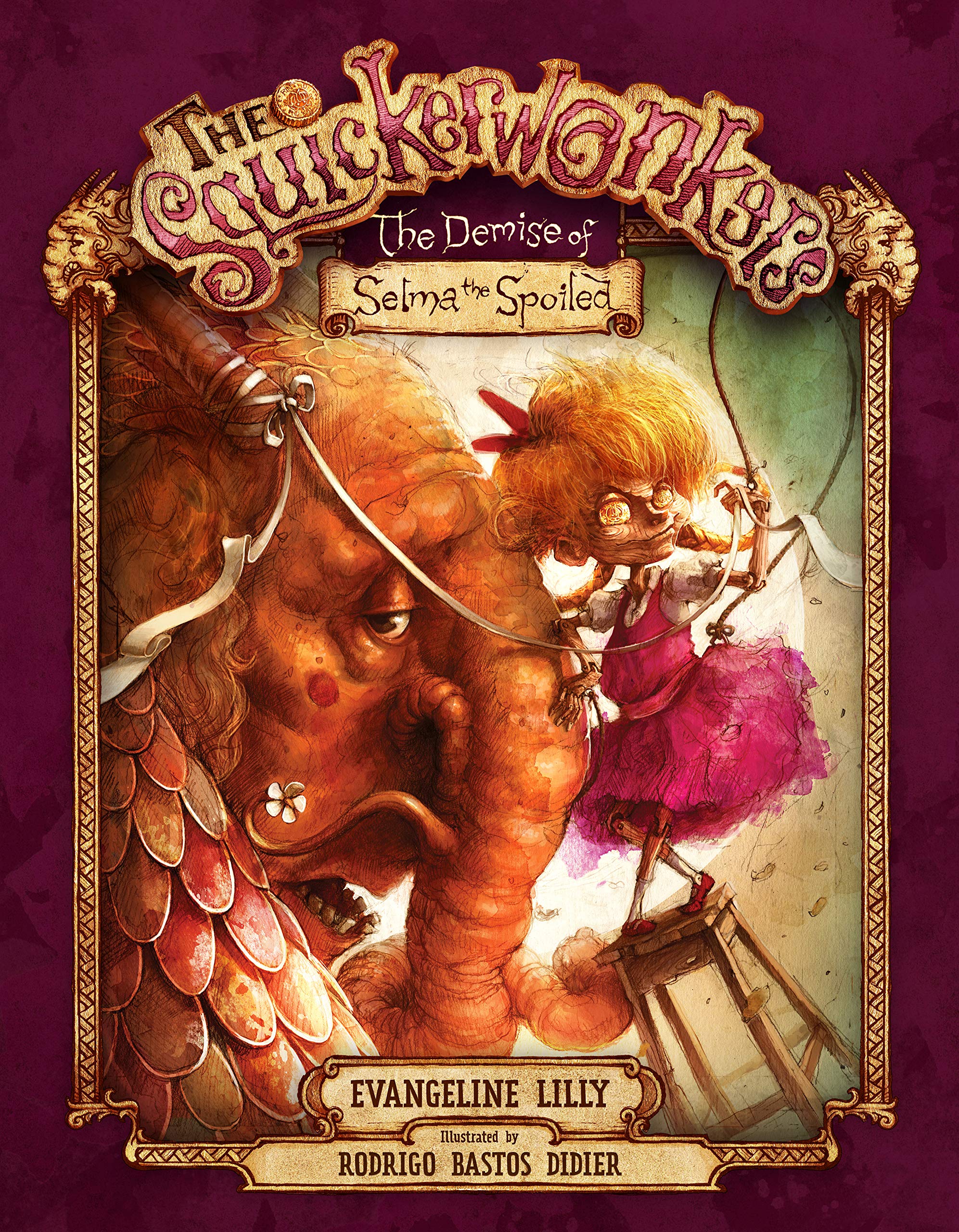 The Squickerwonkers Act 1: The Demise of Selma the Spoiled (The Squickerwonkers, 1),Used