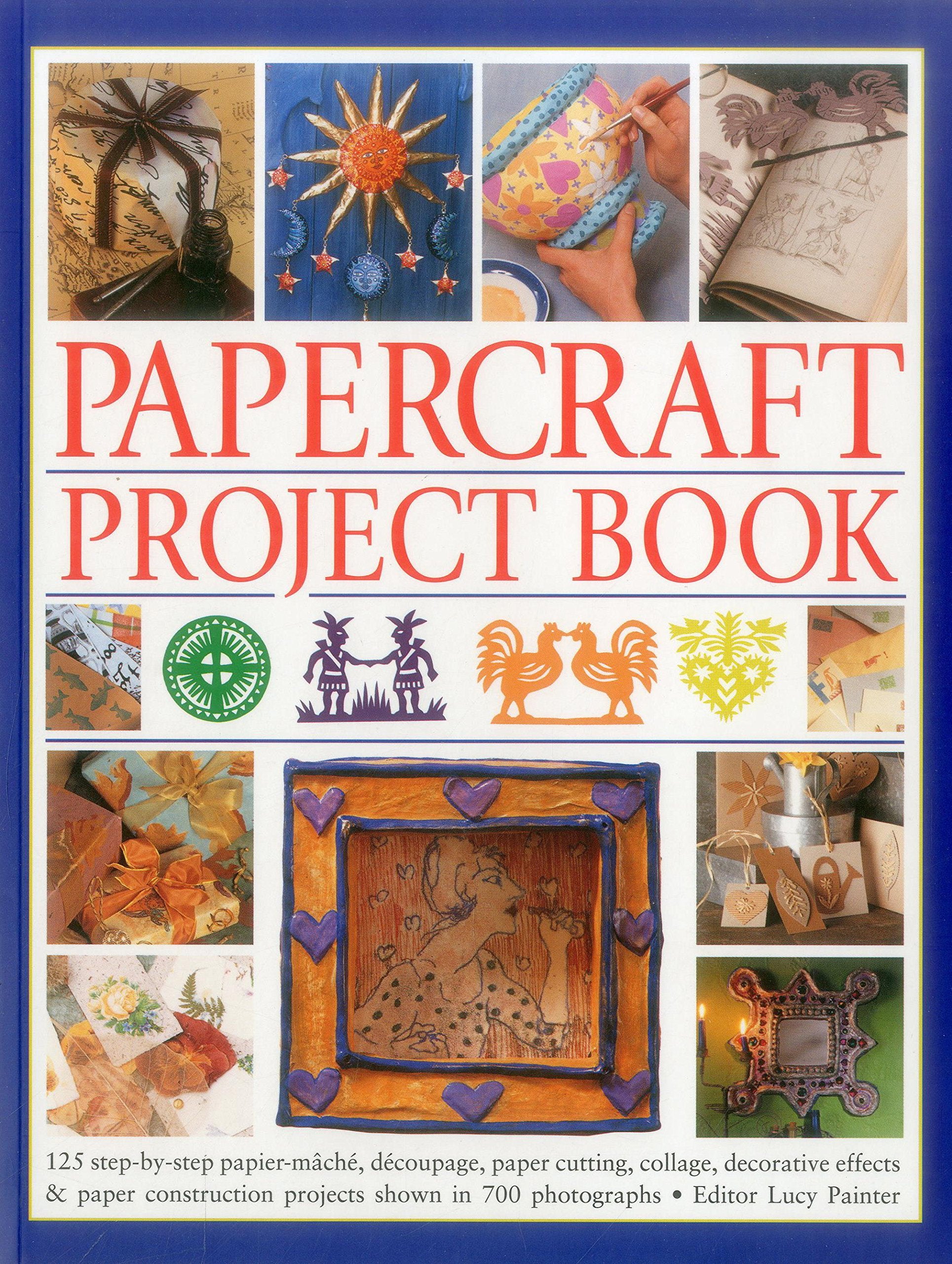 Papercraft Project Book: 125 StepByStep PapierMache, Decoupage, Paper Cutting, Collage, Decorative Effects & Paper Constructi,Used