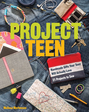 Project Teen: Handmade Gifts Your Teen Will Love  21 Projects to Sew,Used