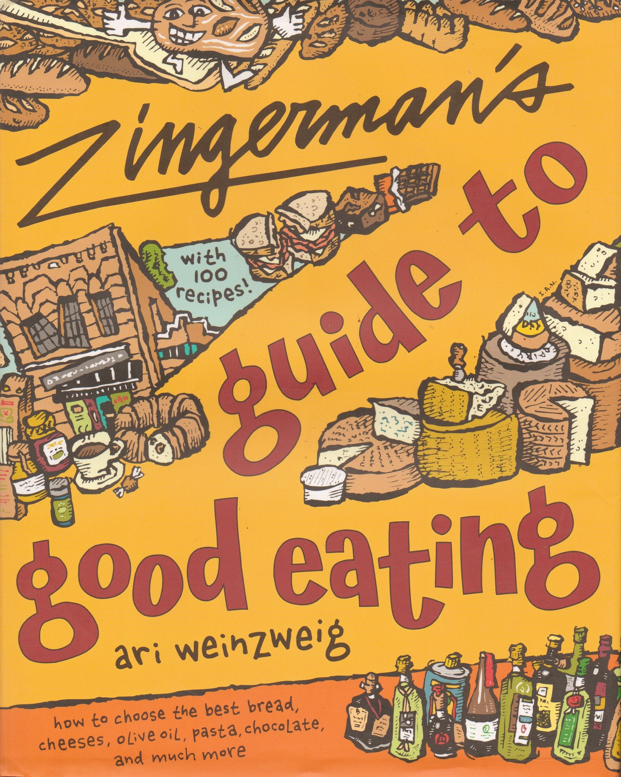 Zingerman's Guide to Good Eating: How to Choose the Best Bread, Cheeses, Olive Oil, Pasta, Chocolate, and Much More,Used