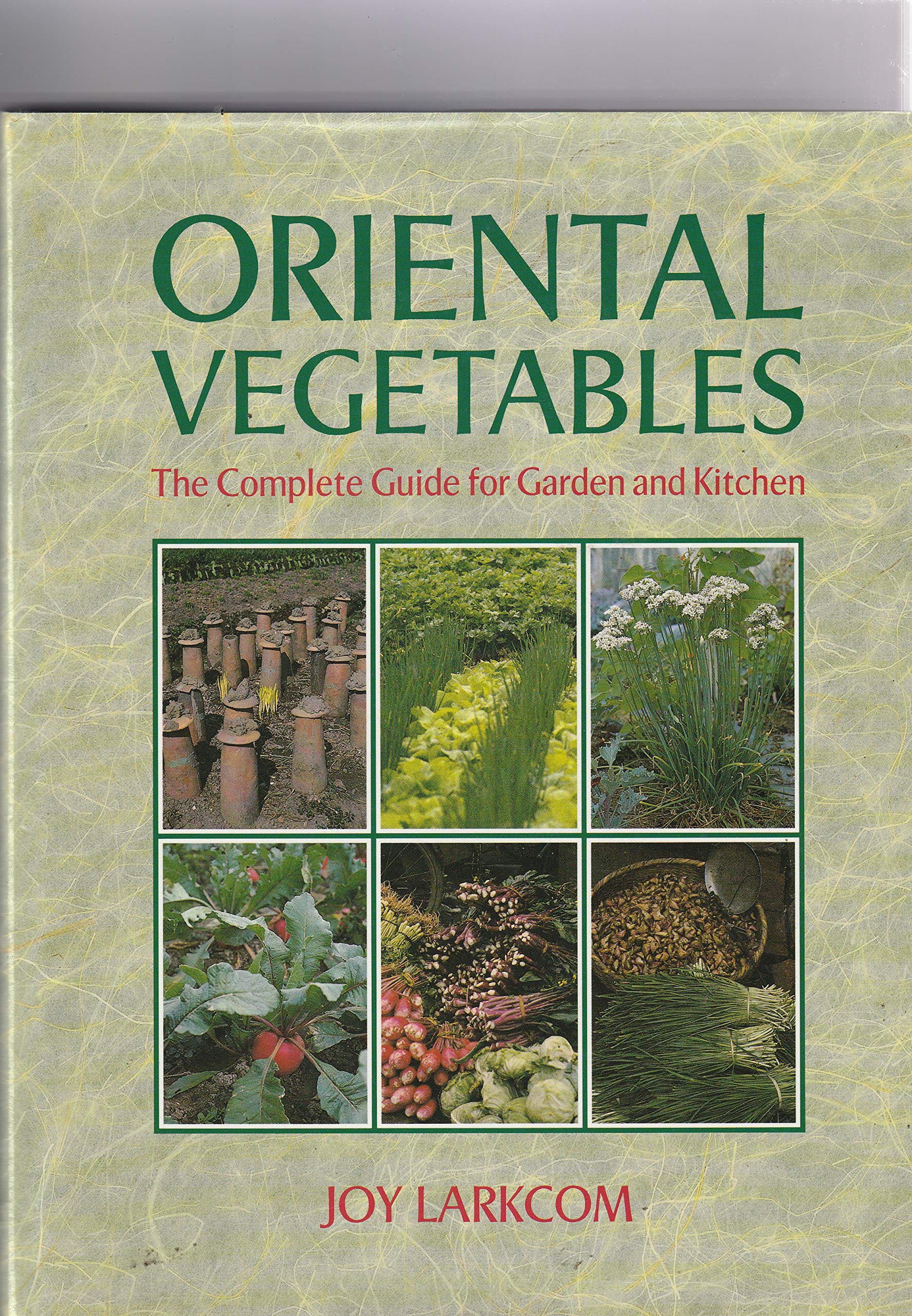 Oriental vegetables: The complete guide for garden and kitchen,Used