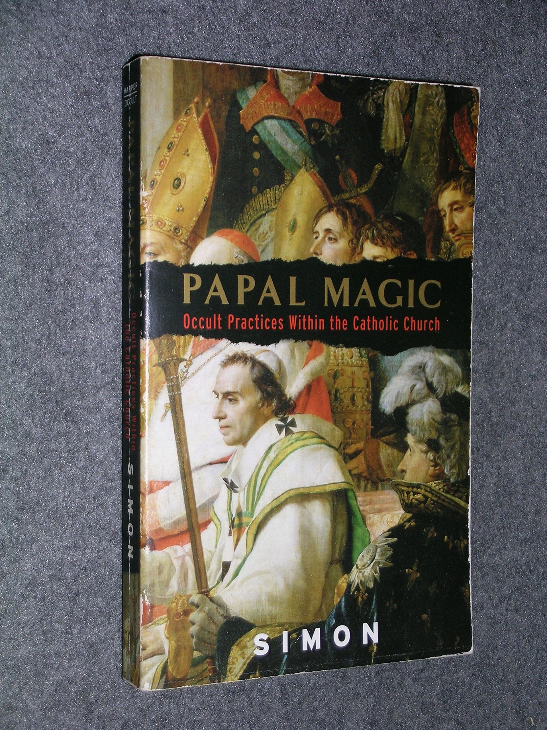 Papal Magic: Occult Practices Within the Catholic Church,Used
