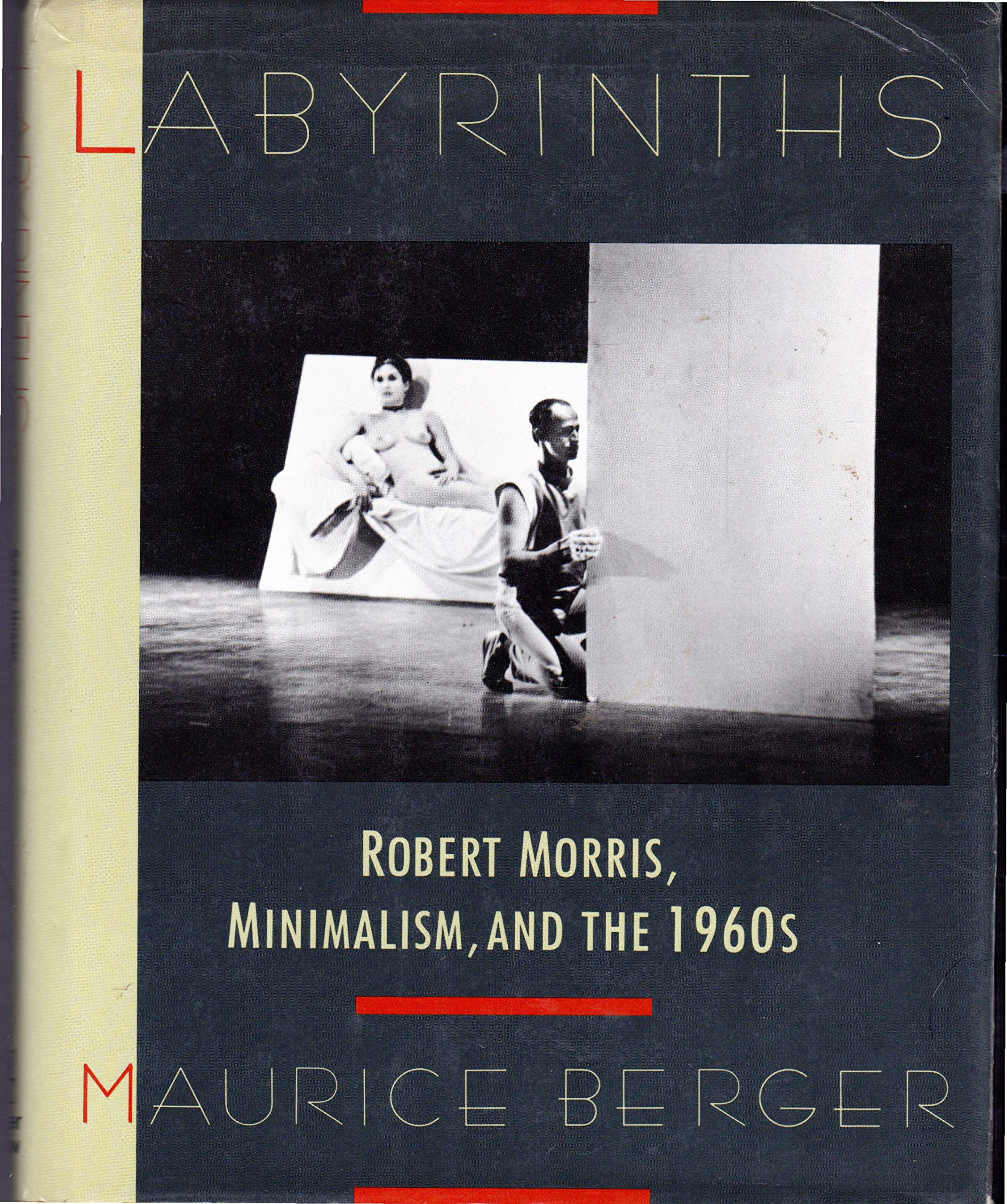 Labyrinths: Robert Morris, Minimalism, and the 1960s,Used