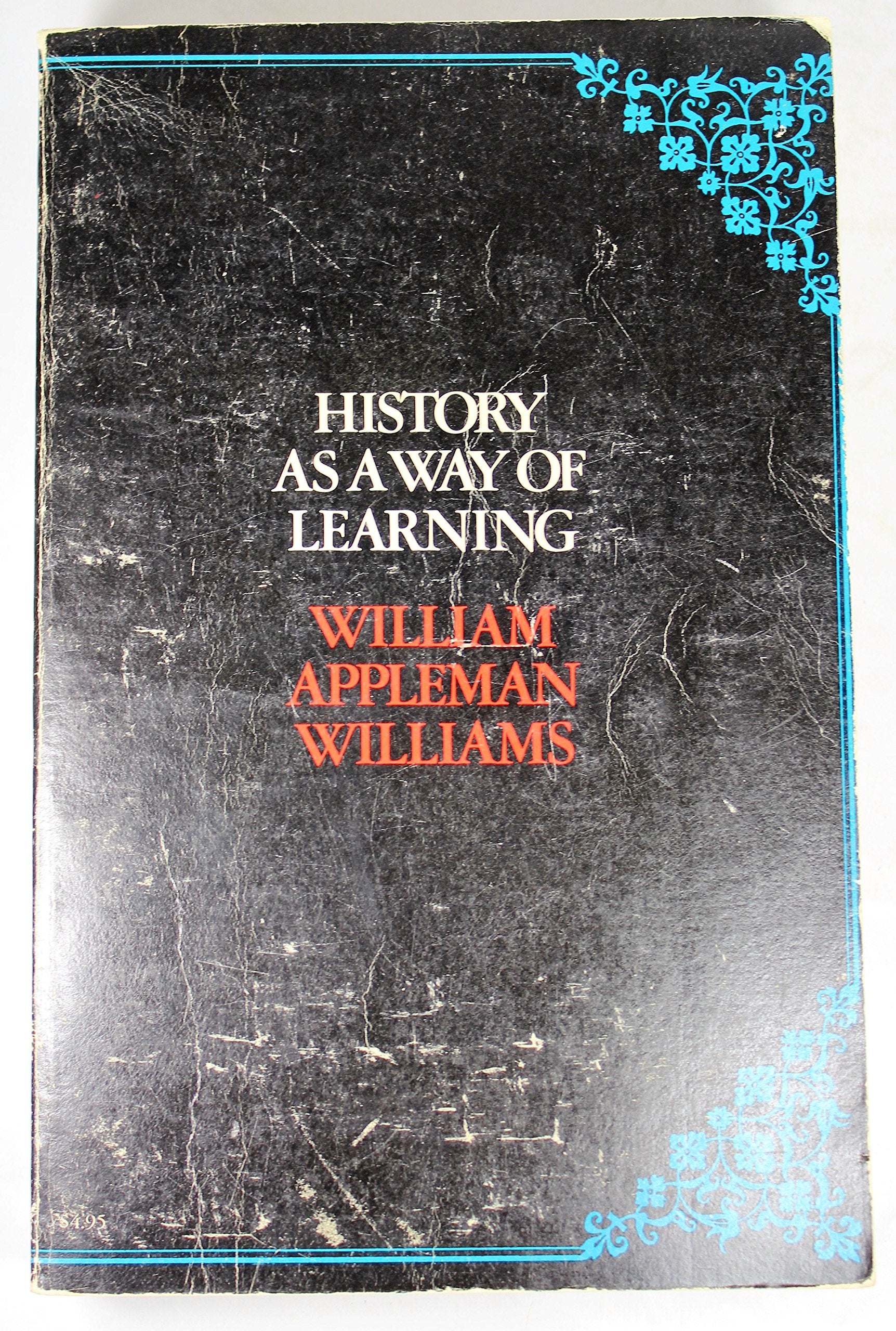 History As a Way of Learning: Articles, Excerpts, and Essays.,Used