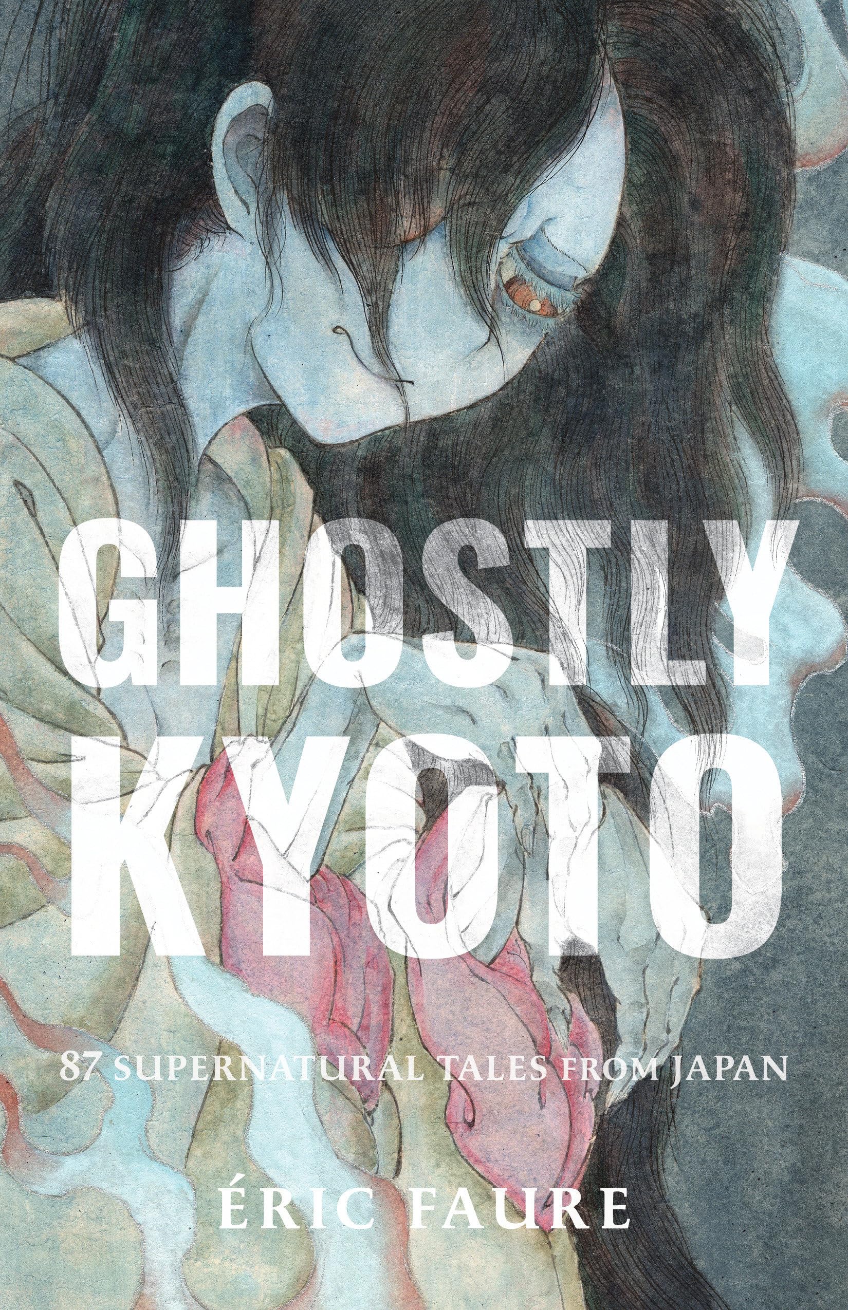 Ghostly Kyoto: 87 Supernatural Tales From Japan