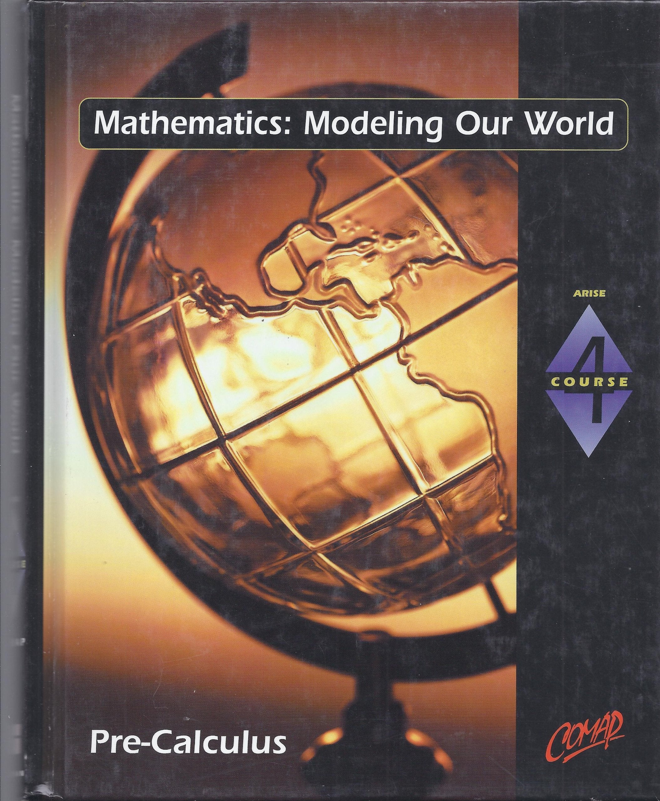 Mathematics: Modeling Our World Course 4 PreCalculus,New