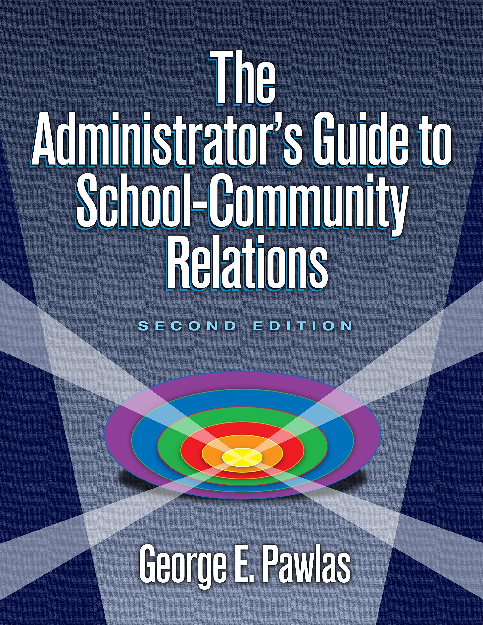 Administrator's Guide to SchoolCommunity Relations, The,New