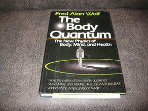 The Body Quantum: The New Physics Of Body, Mind And Health,Used