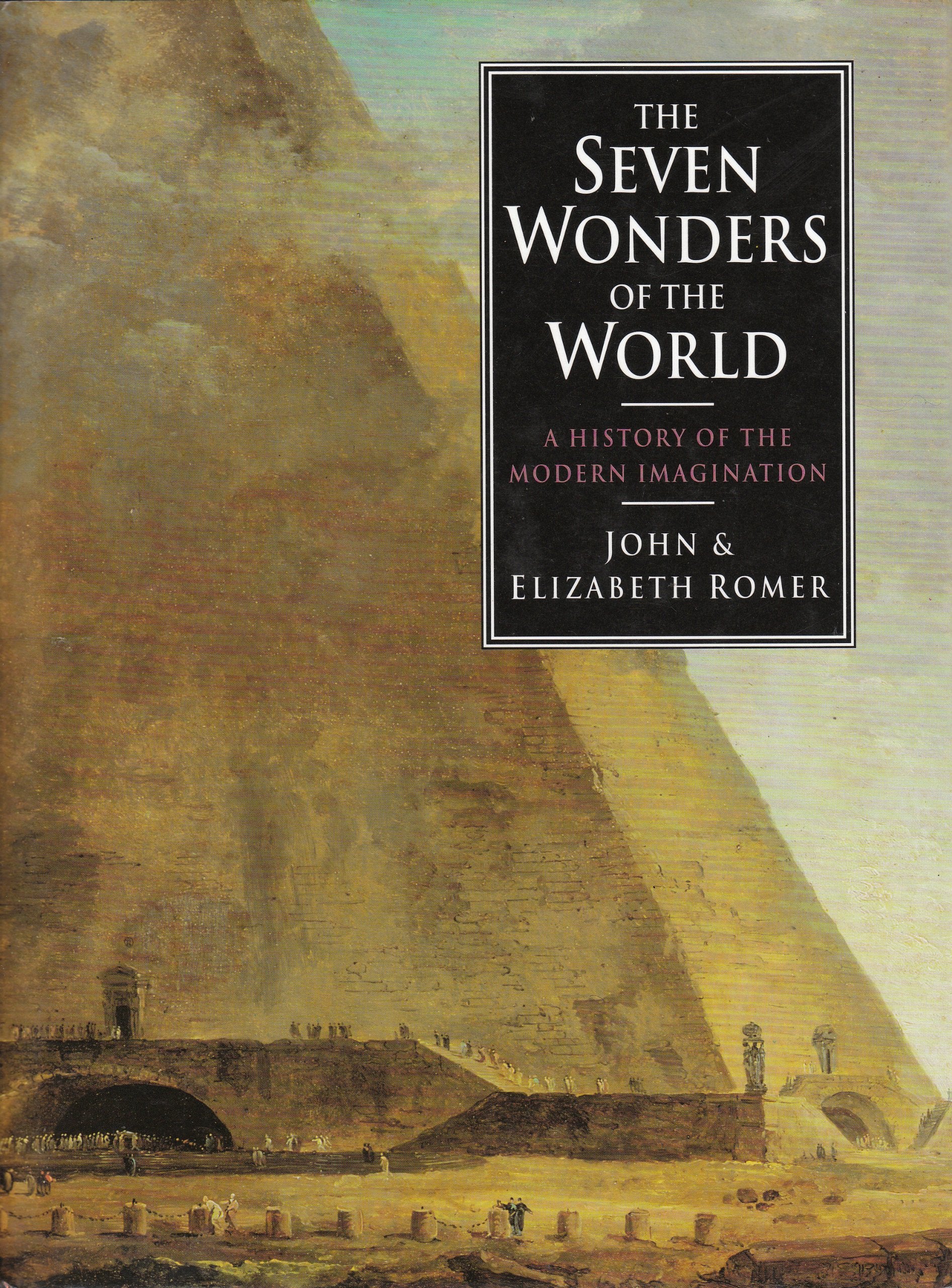 The Seven Wonders of the World: A History of the Modern Imagination,Used