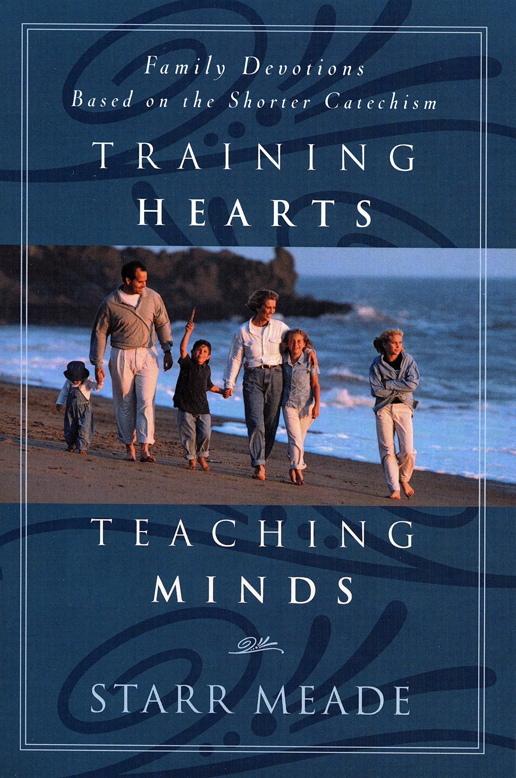Training Hearts, Teaching Minds: Family Devotions Based on the Shorter Catechism,Used