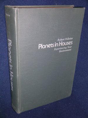 Planets in Houses: Experiencing Your Environment,Used