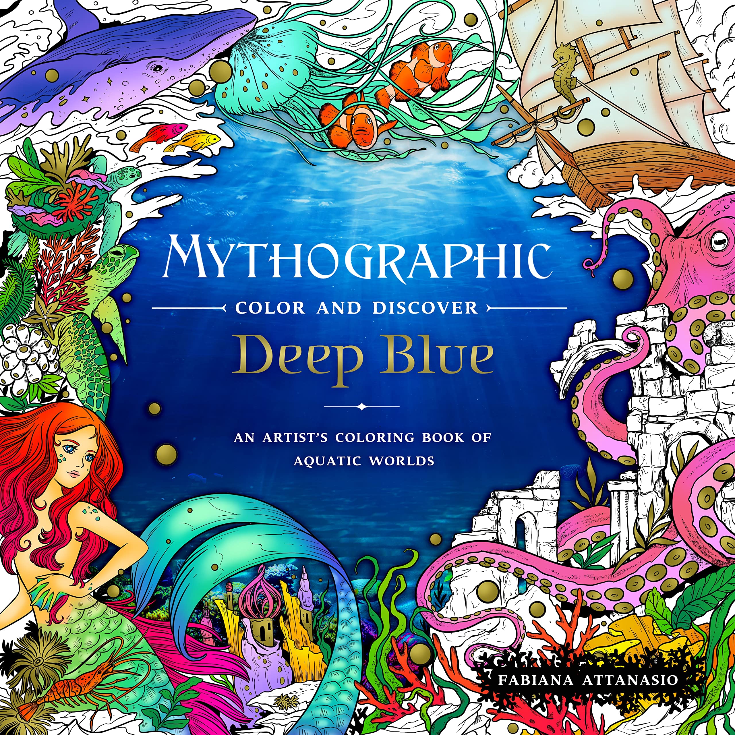 Mythographic Color And Discover: Deep Blue: An Artist'S Coloring Book Of Aquatic Worlds,Used