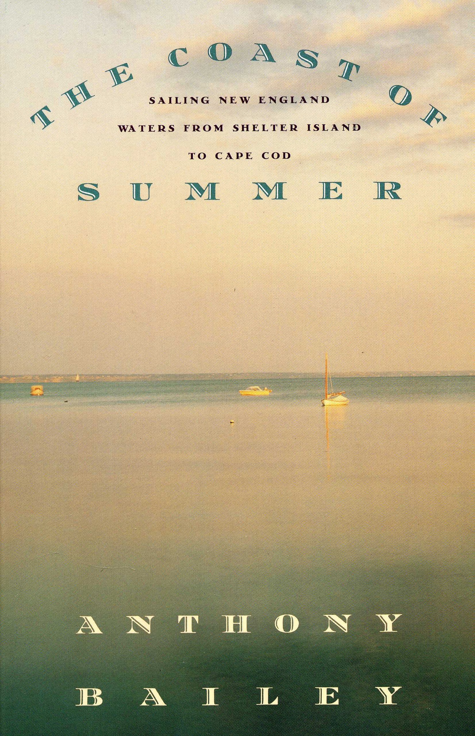 The Coast of Summer: Sailing New England Waters from Shelter Island to Cape Cod,Used