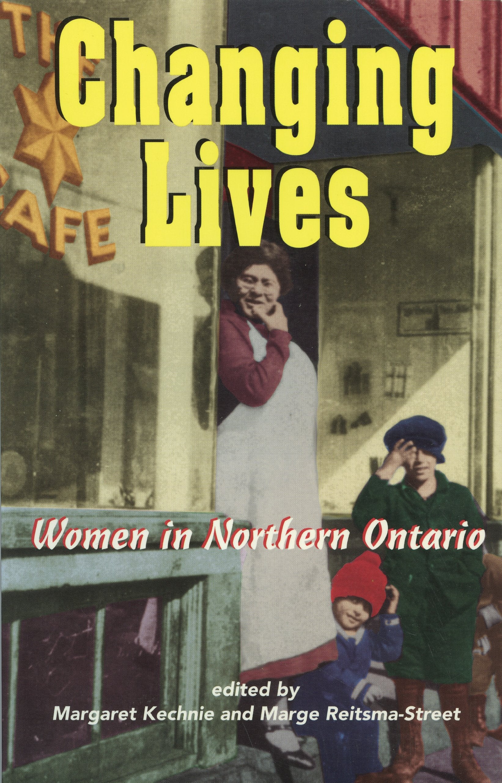 Changing Lives: Women and the Northern Ontario Experience,Used