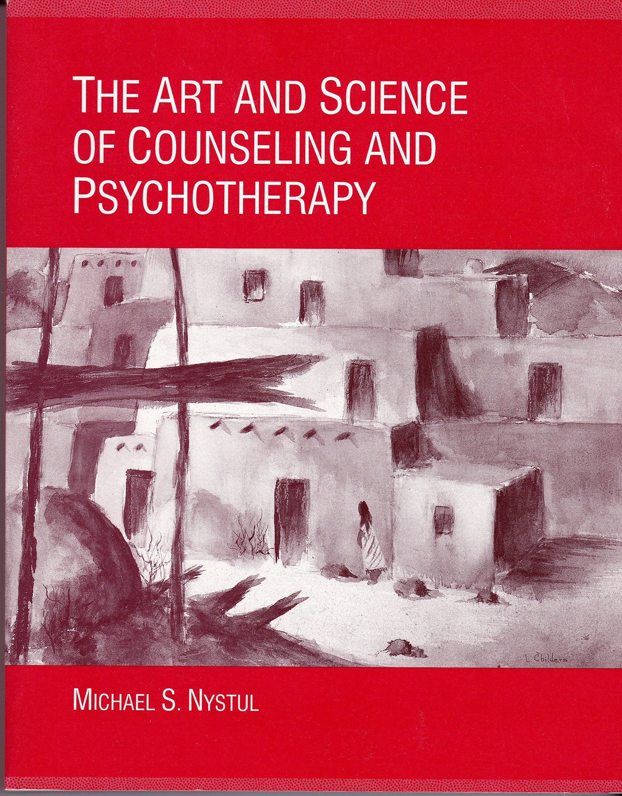The Art and Science of Counseling and Psychotherapy,New