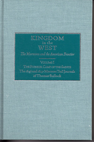 The Pioneer Camp of the Saints/Brown: The 1846 and 1847 Mormon Trail Journals of Thomas Bullock (Kingdom in the West, V. 1),Used