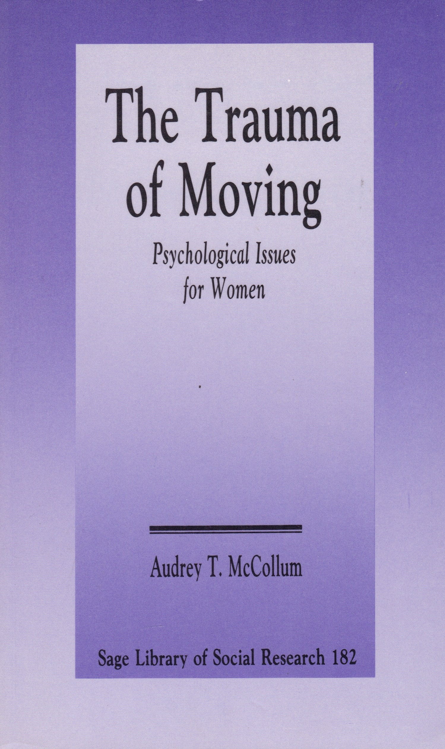 The Trauma Of Moving: Psychological Issues For Women (Sage Library Of Social Research),Used