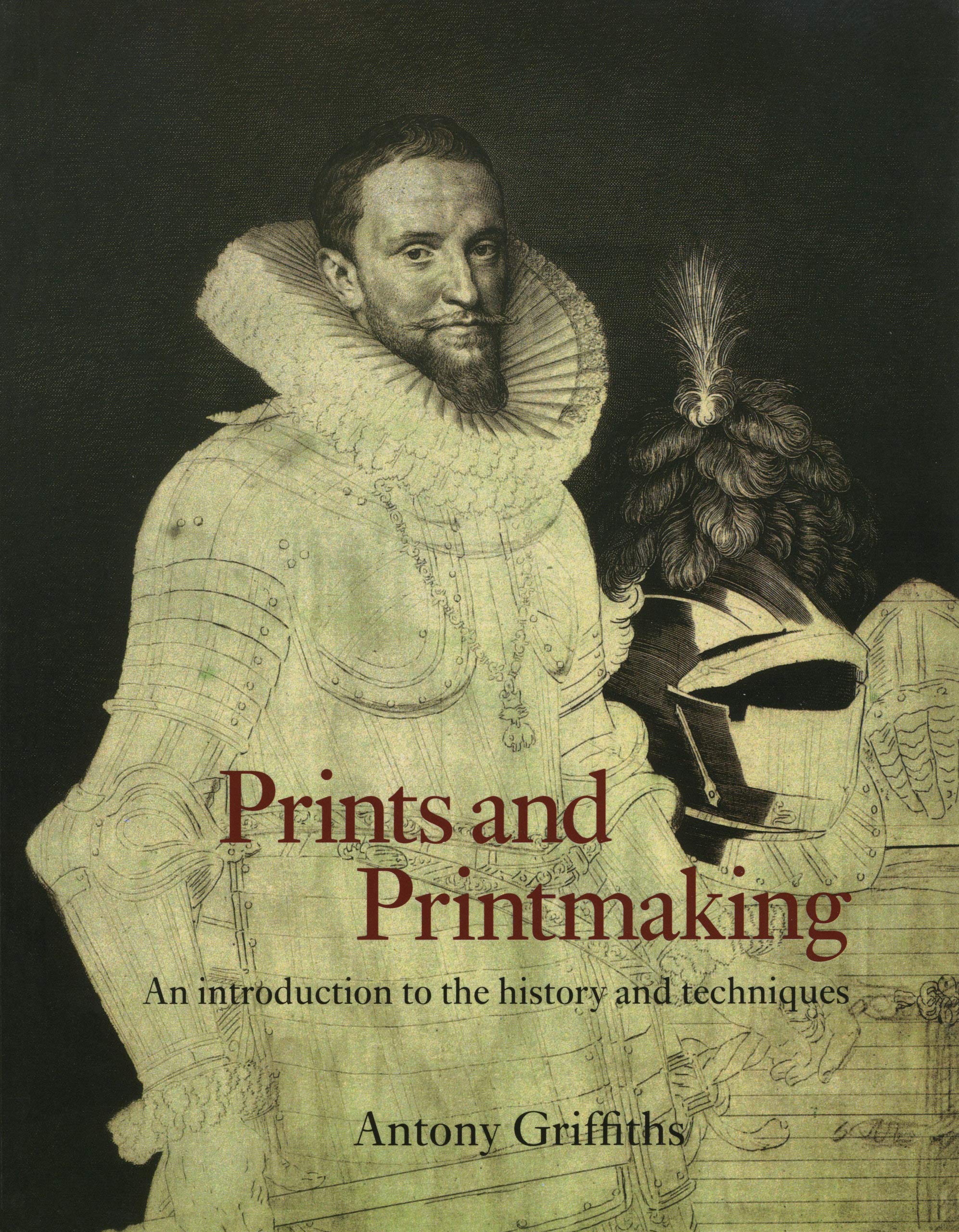 Prints and Printmaking: An Introduction to the History and Techniques,New