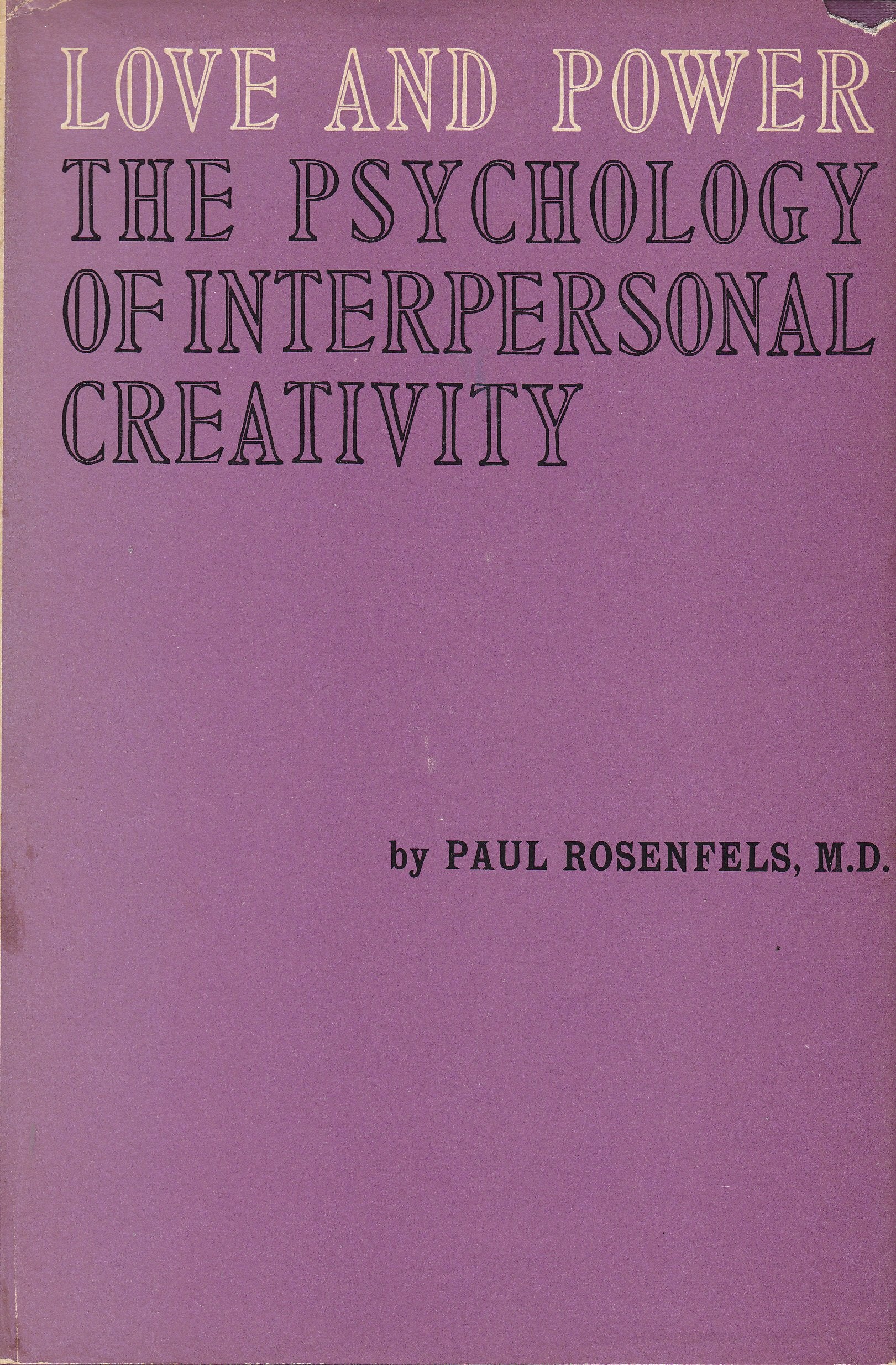 Love and Power: The Psychology of Interpersonal Creativity,Used