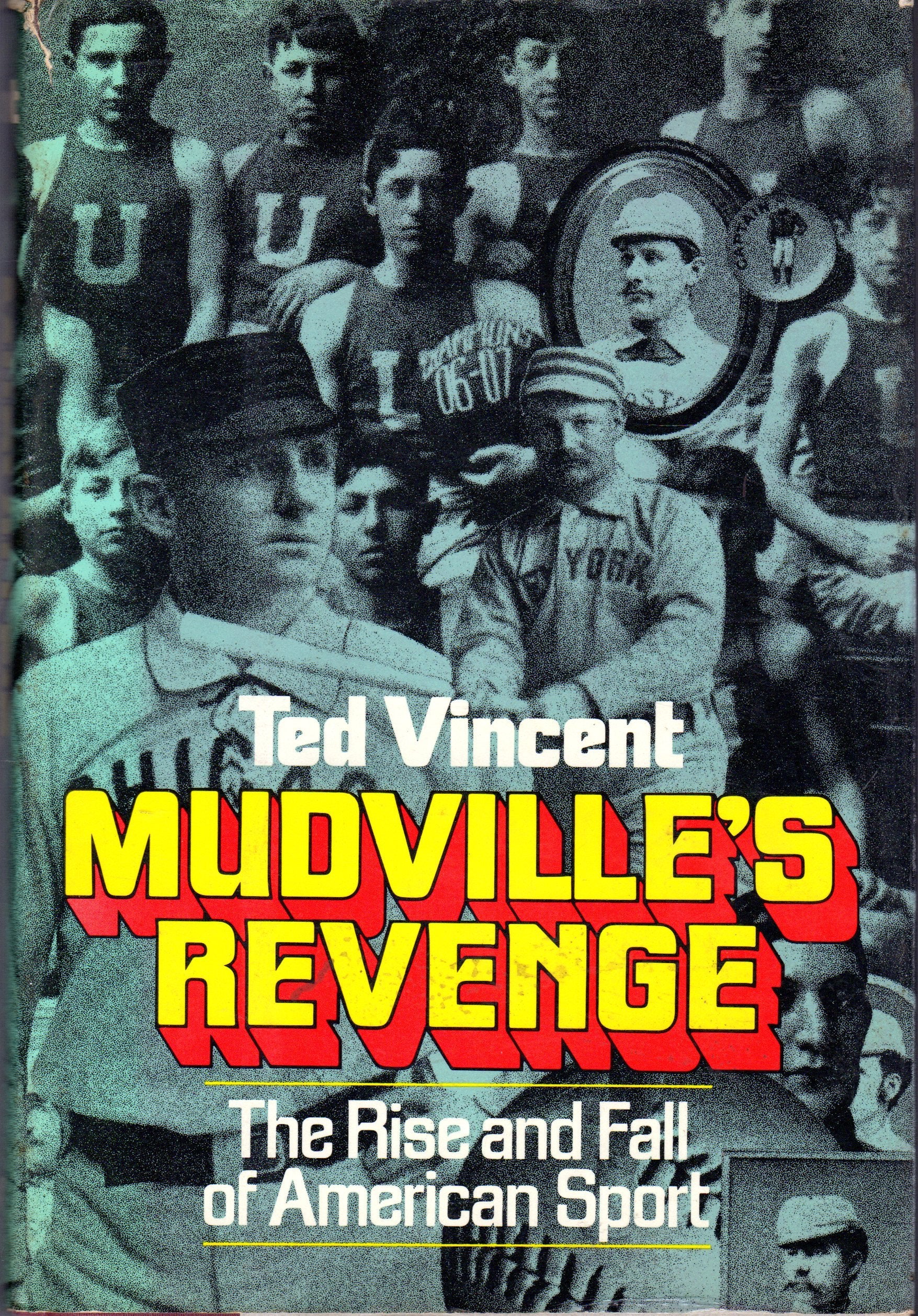 Mudville's Revenge: The Rise and Fall of American Sport,Used