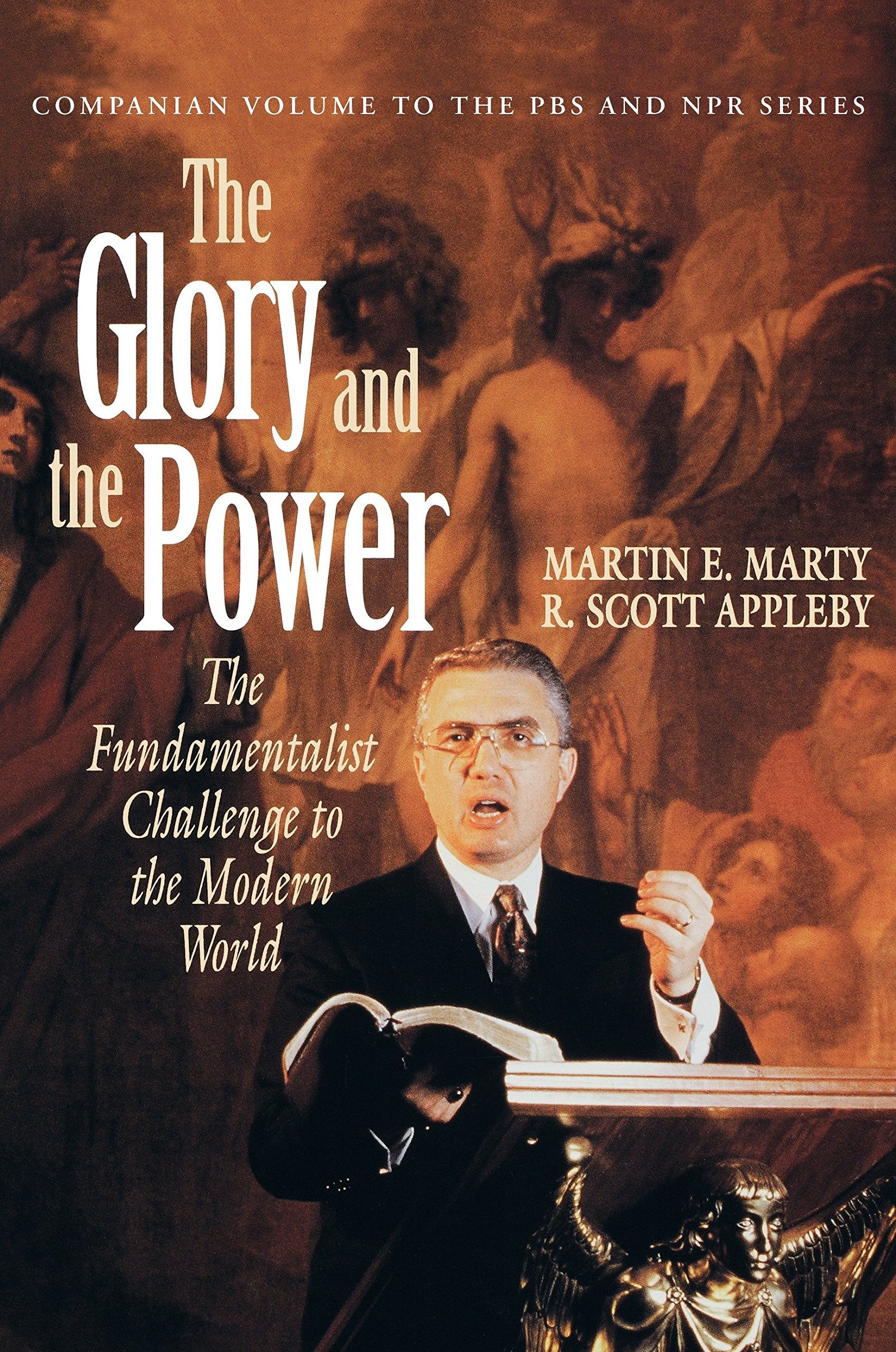The Glory And The Power: The Fundamentalist Challenge To The Modern World,Used