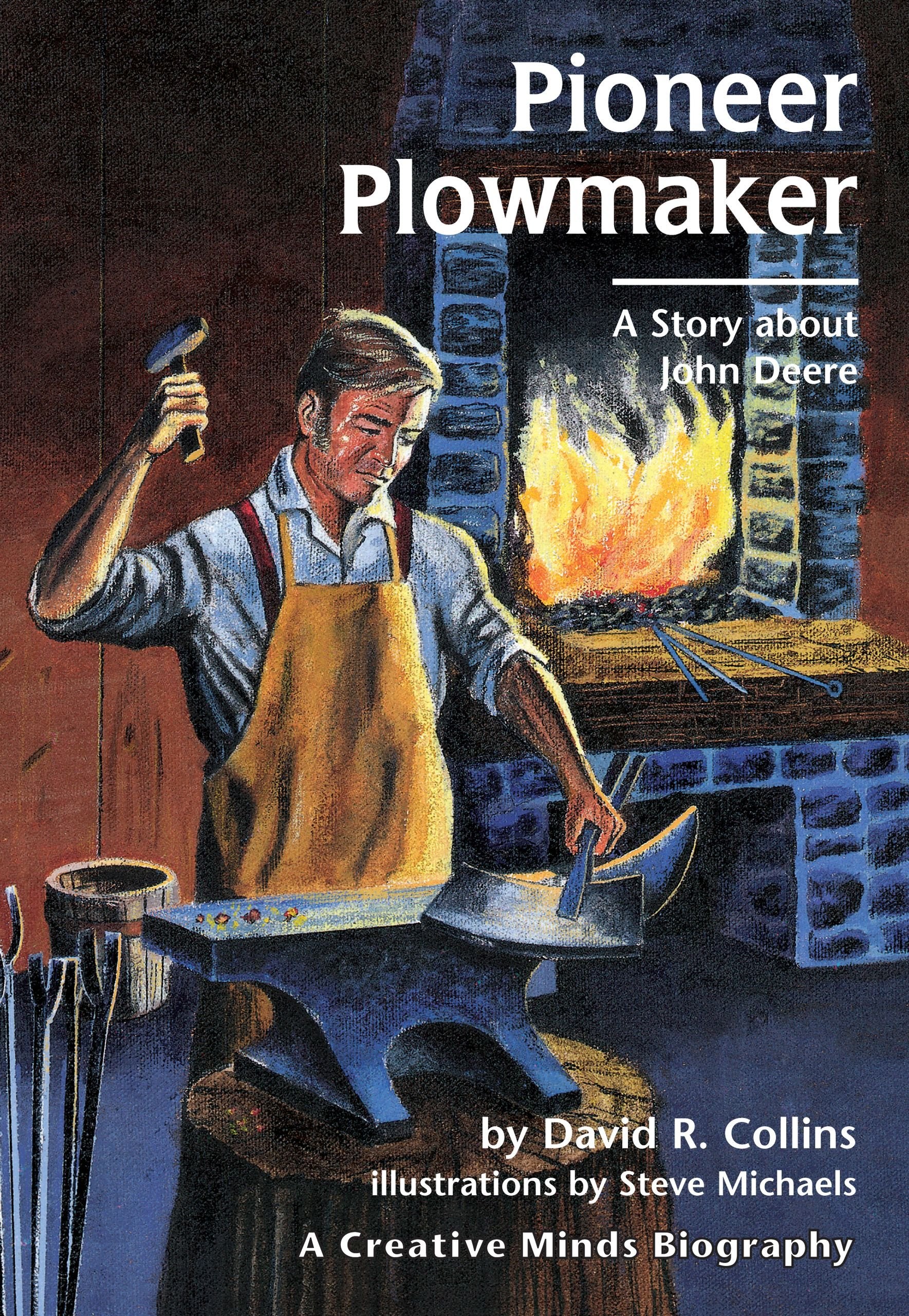 Pioneer Plowmaker: A Story about John Deere (Creative Minds Biographies),Used