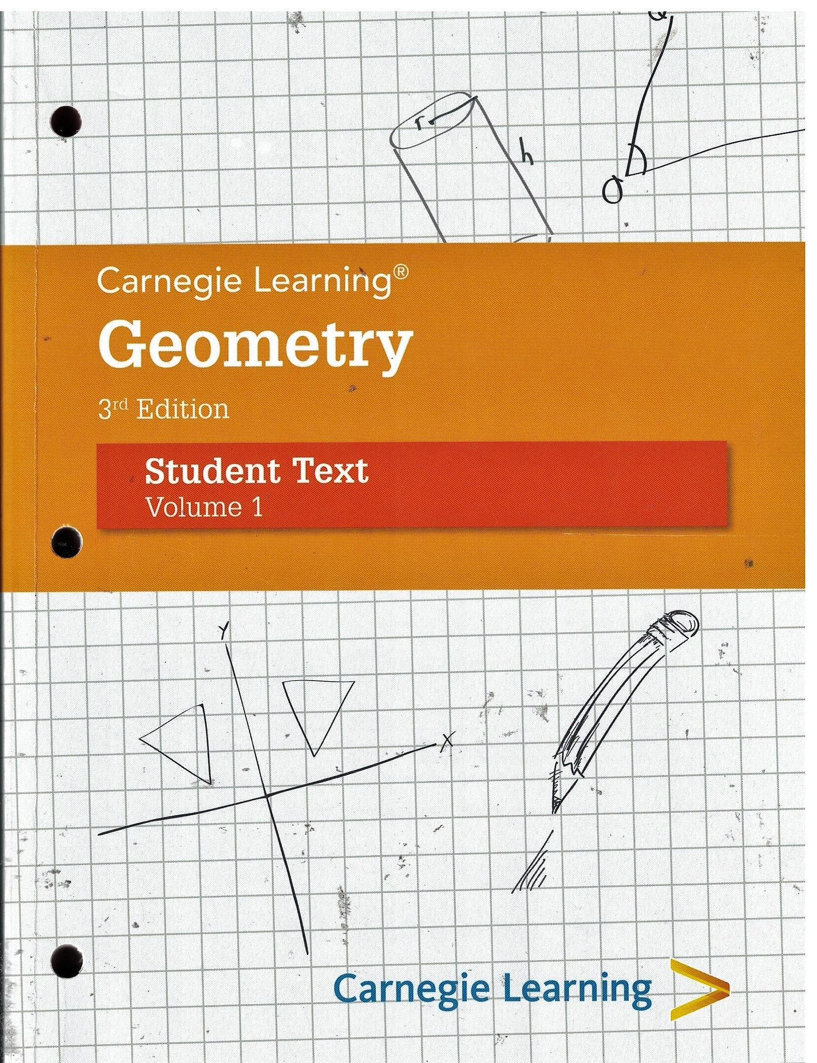 Carnegie Learning, Geometry, 3rd Edition, Student Text, Volume 1,Used