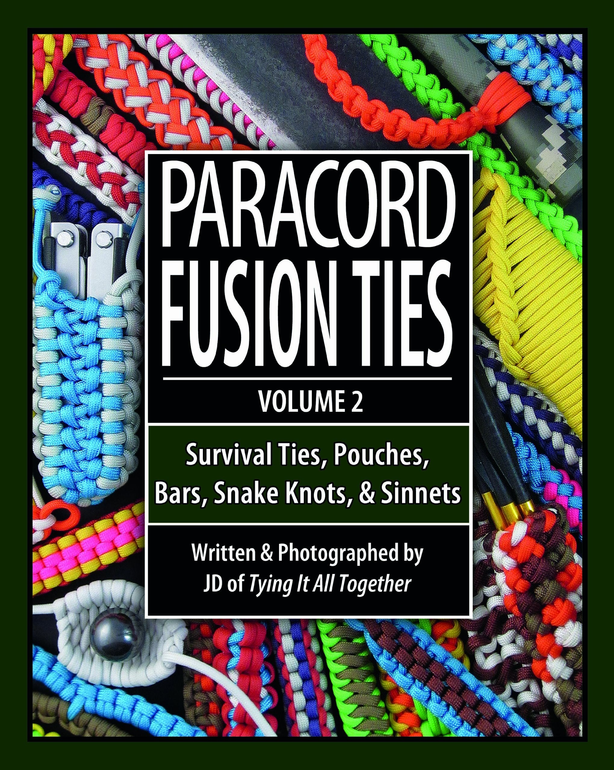 Paracord Fusion Ties  Volume 2: Survival Ties, Pouches, Bars, Snake Knots, And Sinnets