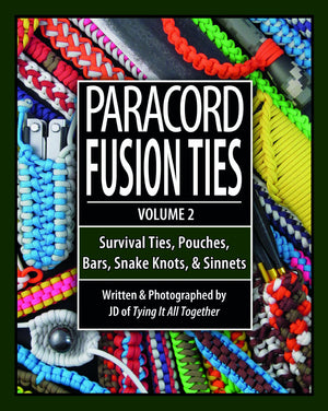 Paracord Fusion Ties  Volume 2: Survival Ties, Pouches, Bars, Snake Knots, And Sinnets